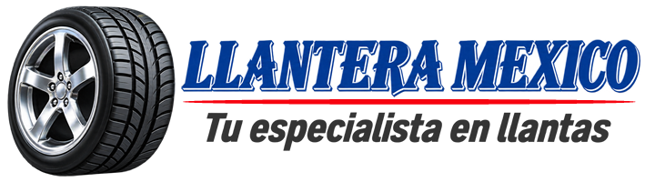 Llantera México, tu especialista en llantas